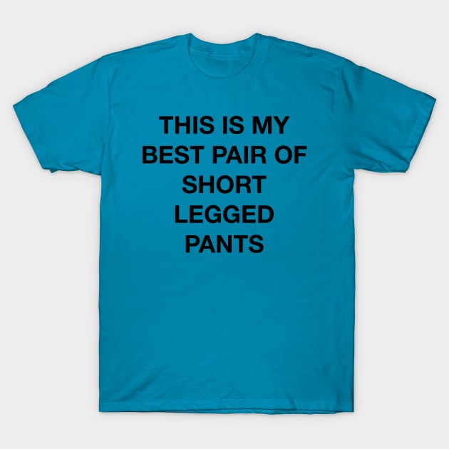 Short Legged Pants T-Shirt by HeroMoviePod